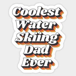 Coolest Water Skiing Dad Ever Sticker